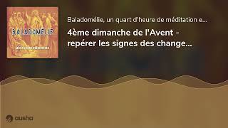 🎧4ème dimanche de l'Avent - repérer les signes des changements à venir