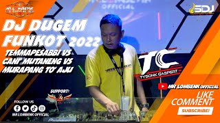 DJ DUGEM FUNKOT HARD 2022 Temmapesabbi vs cani mutaneng vs Murapang To Aju