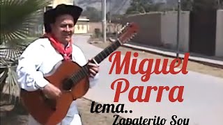 MIGUEL PARRA - Zapaterito Soy ♥️♥️