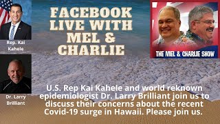 FB Live with Mel \u0026 Charlie - U.S Rep. Kai Kahele and Dr. Larry Brilliant - January 25, 2022