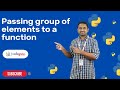 Passing group of elements to a function in Python | Python Tutorials - 2022 | Codegnan