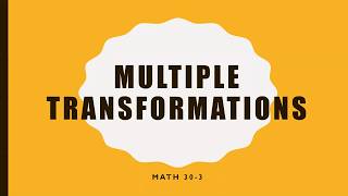 Math 30-3 - Multiple Transformations