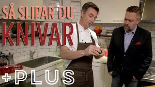 Så slipar du din kniv - Plus