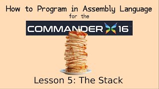 The Stack: Commander X16 Assembly Language Tutorial, Lesson 5