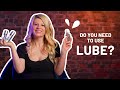 Doing It - You absolutely need lubricant with your sex toys. Here's how to choose the best one