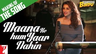 Making Of Maana Ke Hum Yaar Nahin Song | Meri Pyaari Bindu | Parineeti Chopra | Sachin-Jigar