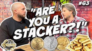 What Makes YOU A Silver and Gold STACKER? | The Exchange Podcast | EP. 63