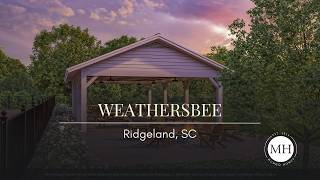 Weathersbee by Mungo Homes in Ridgeland, SC!