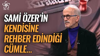 Sami Özer'in Hayatını Derinden Etkileyen Anılar... | Millet Kıraathanesi Vav TV