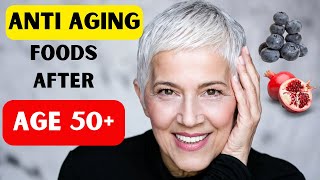 Top 15 Foods To Eat After 50 | Live Healthy Over 50 (Anti-Aging Benefits)