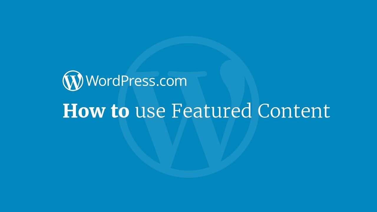 Wordpress Tutorial How To Use Featured Content Youtube