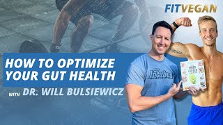 How To Optimize Your Gut Health with Dr  Will Bulsiewicz