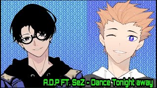 Dance Tonight Away - A.D.P (FT. SeZ) official visualizer