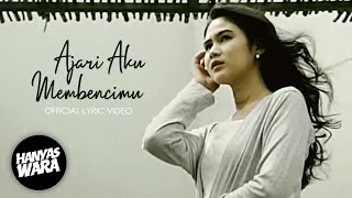 Hanyas Wara - Ajari Aku Membencimu