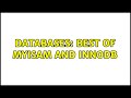 Databases: Best of MyISAM and InnoDB (3 Solutions!!)