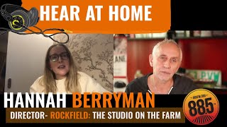 Hear At Home with Hannah Berryman: Director of the ‘Rockfield: The Studio On The Farm!’ Documentary