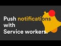 Push Notifications with Service worker