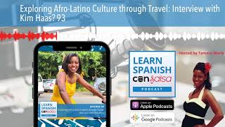 Exploring Afro-Latino Culture through Travel: Interview with Kim Haas⏵93