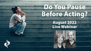 Do You Pause Before Acting?