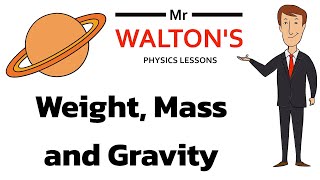 Weight, mass and gravity for the forces topic of GCSE science with Mr Walton’s GCSE Physics