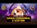 MAGIA CERIMONIAL E SCRYING - MONGE A MAGO - Isto Não É #593