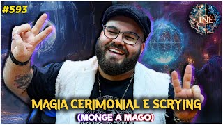 MAGIA CERIMONIAL E SCRYING - MONGE A MAGO - Isto Não É #593