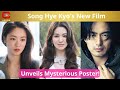 Song Hye Kyo's New Film Unveils Mysterious Poster! - News