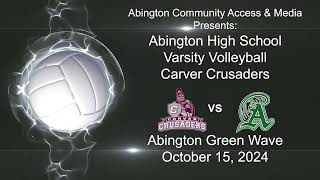 Carver Crusaders vs Abington; Varsity Volleyball; October 15, 2024