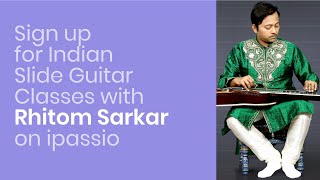 Learn Indian Slide Guitar from Rhitom Sarkar on ipassio