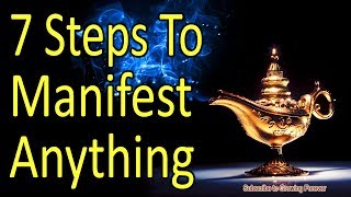 7 Steps To Manifest Anything (Law of Attraction)