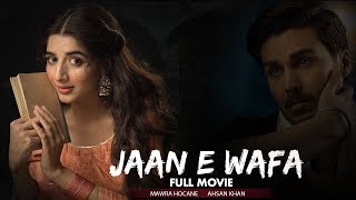 Jaan-e-Wafa (جان وفا) | Full Movie | Ahsan Khan And Urwa Hocane | A Love Story | C4B1G