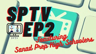 SPTV Ep. 2 | A Show BY Students FOR Students! | Feat. Sanad Prep High Schoolers