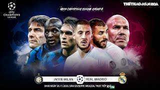 [NHẬN ĐỊNH BÓNG ĐÁ] Inter - Real Madrid (3h00 ngày 26/11). Vòng bảng Cúp C1 châu Âu. Trực tiếp K+PM