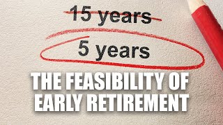 The Feasibility Of Early Retirement How To Retire Early How Much To Save For Retirement
