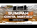 DJ SUMPAH CINTA MATIKU MIDDLE NROTOK BASS PANJANG || COCOK BUAT CEK SOUND 2024 ‼️