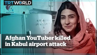 Afghan YouTuber’s last video before being killed in Kabul airport blasts