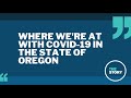 Oregon Health Authority delivers briefing on the state of COVID-19 in Oregon