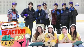 วอดวาย Reaction | [ENHYPEN] : 'EN-O'CLOCK' EP.20 | ศึกชิงบัลลังก์ฤดูหนาว ❄⛸ | WatchWhy