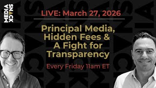 Principal Media, Hidden Fees & A Fight for Transparency | #MediaSnack