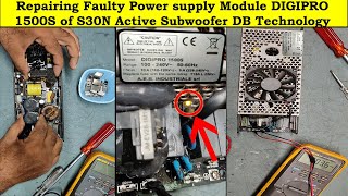 Repairing Faulty Power supply Module DIGIPRO 1500S of S30N Active Subwoofer DB Technology...