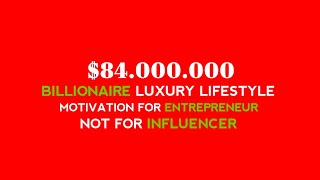 😱🤑$ 84.000.000 BILLIONAIRE LUXURY LIFESTYLE MOTIVATION FOR ENTREPRENEUR 🤑🤑