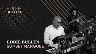 Eddie Bullen - Sunset Marquee [Live Performance]