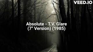 Absolute - T.V. Glare (7'' Version) (1985)