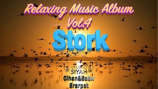 The Stork by Cihan Sabır Erarpat Relaxing Music Album Calm, Meditation, Study, Yoga, Sleeping,