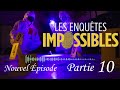 les enquêtes impossibles • investigation détective • podcast partie 10