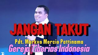 Jangan TAKUT‼️ Khotbah Paskah | Pdt. Markus Mercio Pattinama | Gereja Tiberias Indonesia #hidupkudus