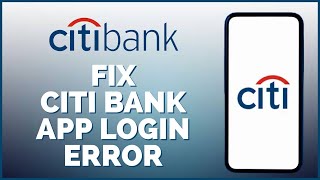 How To Fix Citi Bank Account Login Error? Fix Citi Bank Login Issue