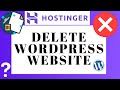 How To Delete WordPress Website From Hostinger (Quick & Easy)