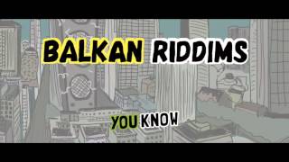 Balkan Riddims - You Know