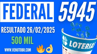 🍀 Resultado Loteria Federal 5945, resultado da Loteria Federal de hoje 26/06